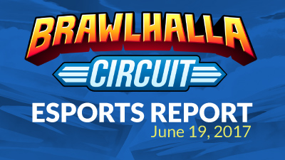 Brawlhalla Esports Report &#8211; Week of June 19