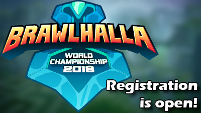 Registration for the 2018 Brawlhalla World Championship is now open!
