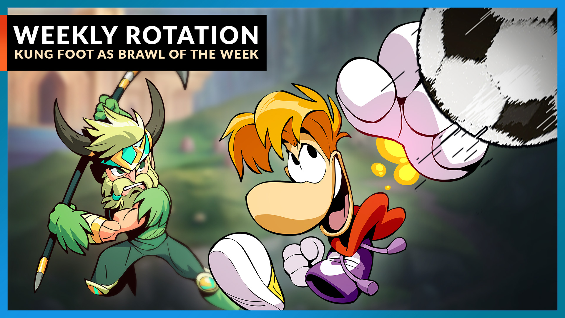 Kung Foot Featured for Brawl of the Week!