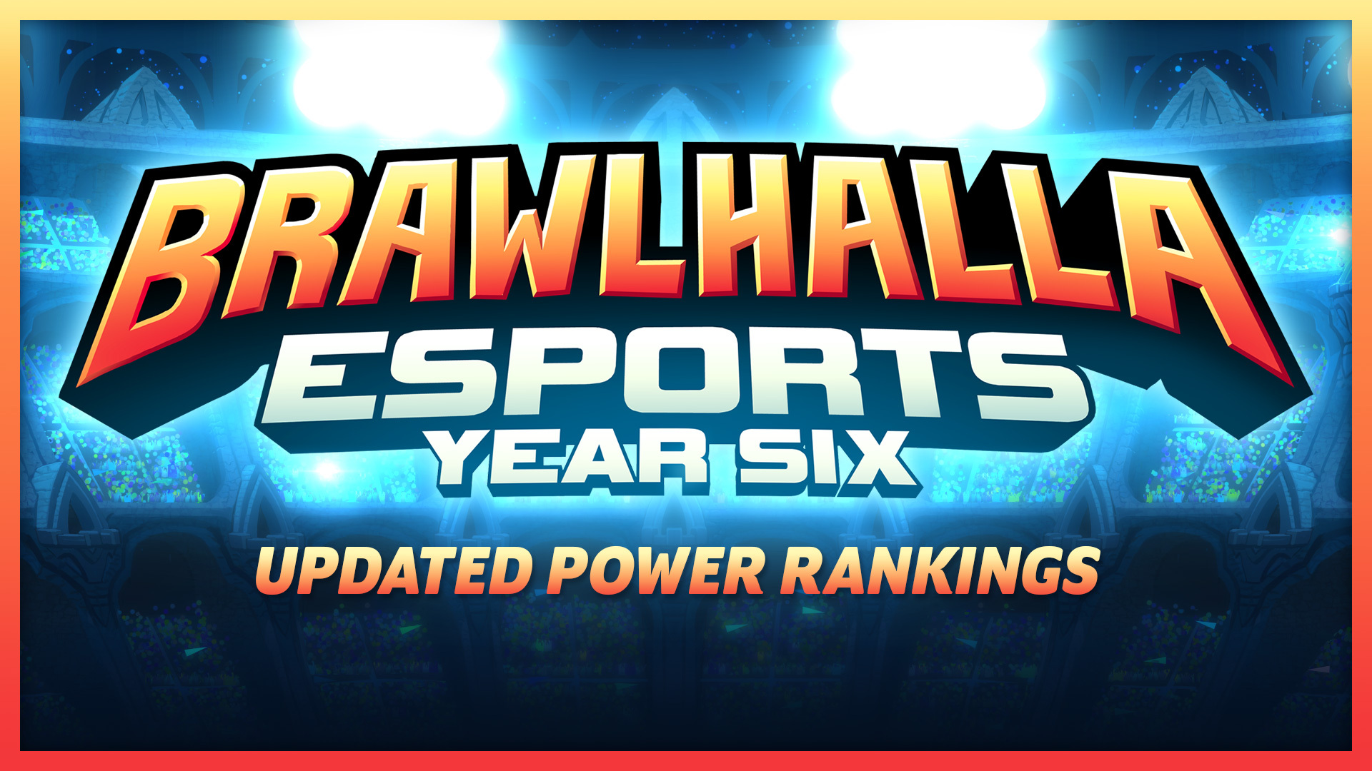 Brawlhalla Esports Year Six Power Rankings Update